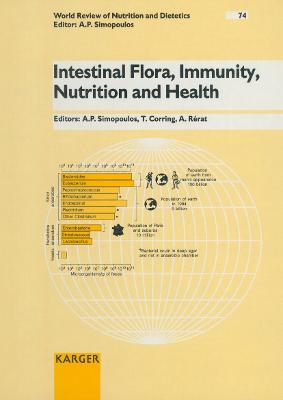 Intestinal Flora, Immunity, Nutrition and Health - Simopoulos, A.P. (Editor), and Corring, T. (Editor), and Rrat, A. (Editor)