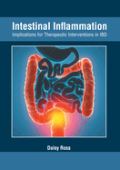 Intestinal Inflammation: Implications for Therapeutic Interventions in Ibd