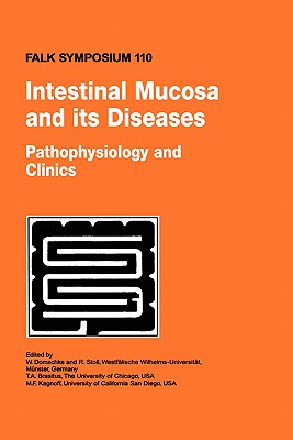 Intestinal Mucosa and Its Diseases - Pathophysiology and Clinics - Domschke, W (Editor), and Stoll, R (Editor), and Brasitus, T a (Editor)