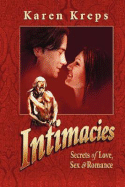 Intimacies: Secrets of Love, Sex & Romance - Kreps, Karen