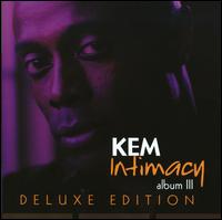 Intimacy: Album III [Deluxe Edition] - Kem