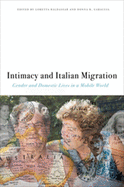 Intimacy and Italian Migration: Gender and Domestic Lives in a Mobile World