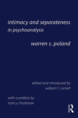 Intimacy and Separateness in Psychoanalysis - Poland, Warren S.