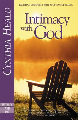 Intimacy with God: Revised and Updated: A Bible Study in the Psalms - Heald, Cynthia