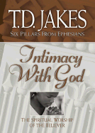 Intimacy with God: The Spiritual Worship of the Believer