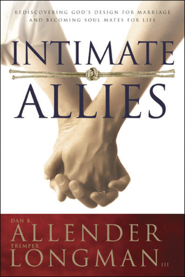 Intimate Allies - Allender, Dan B, Dr., and Longman III, Tremper