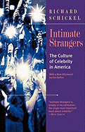 Intimate Strangers: The Culture of Celebrity in America