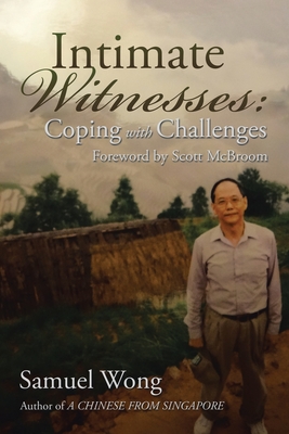 Intimate Witnesses: Coping with Challenges - Wong, Samuel