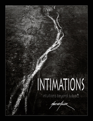 Intimations: Intuitions Beyond Subject - Miller, Martin