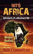 Into Africa: Adventures of a Missionary Kid - Monkey Hunting