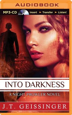 Into Darkness - Geissinger, J T, and Redfield, Jill (Read by)