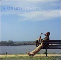 Into My Soul - Kirk Whalum