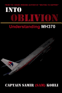 Into Oblivion: Understanding MH370