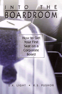 Into the Boardroom: How to Get Your First Seat on a Corporate Board