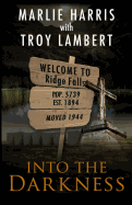 Into the Darkness: A Ridge Falls Story - Lambert, Troy, and Harris, Marlie