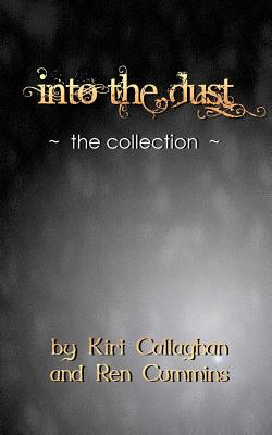 Into the Dust: The Collection - Callaghan, Kiri, and Cummins, Ren