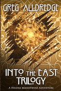 Into the East Trilogy: A Helena Brandywine Adventure