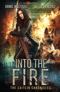 Into The Fire: The Caitlin Chronicles Book 2