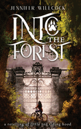 Into the Forest: A Retelling of Little Red Riding Hood
