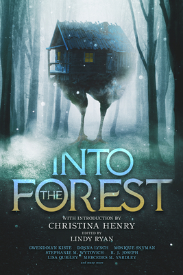 Into the Forest: Tales of the Baba Yaga - Henry, Christina, and Ryan, Lindy (Editor)