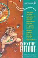 Into the Future: Another Exciting Collection of Stories ... - Gascoigne, Toss (Editor), and Jo, Goodman, and Tyrrell, Margot (Editor)