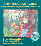 Into the Great Forest: A Story for Children Away from Parents for the 1st Time