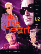 Into the Heart: The Stories Behind Every U2 Song