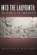Into the labyrinth: in search of Daidalos
