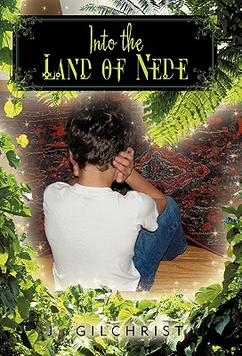 Into the Land of Nede - Gilchrist, J