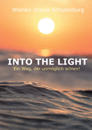 Into The Light: Ein Weg, der unmglich schien