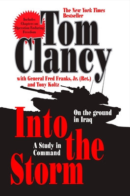 Into the Storm: A Study in Command - Clancy, Tom, and Franks, Frederick M