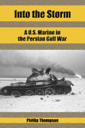 Into the Storm: A U.S. Marine in the Persian Gulf War