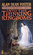 Into the Thinking Kingdoms - Foster, Alan Dean