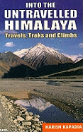 Into the Untravelled Himalaya: Travels, Treks and Climbs
