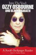 Into the Void: Ozzy Osbourne and Black Sabbath: A Rock's Backpages Reader