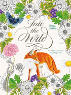 Into the Wild: An Exotic Woodland Colouring Book