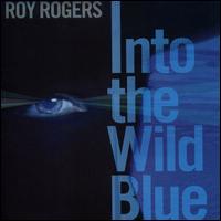 Into the Wild Blue - Roy Rogers