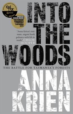 Into the Woods: The Battle for Tasmanias Forests - Krien, Anna