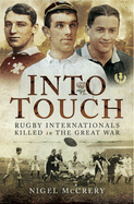 Into Touch: Rugby Internationals Killed During the First World War