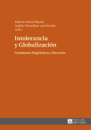 Intolerancia Y Globalizaci?n: Fen?menos Lingue?sticos Y Literarios