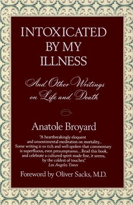 Intoxicated by My Illness: And Other Writings on Life and Death - Broyard, Anatole