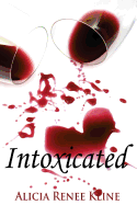 Intoxicated - Kline, Alicia Renee