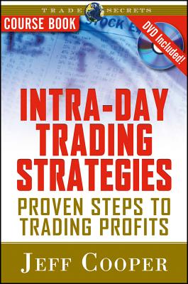Intra-Day Trading Strategies: Proven Steps to Trading Profits - Cooper, Jeff