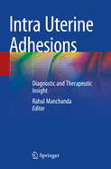 Intra Uterine Adhesions: Diagnostic and Therapeutic Insight