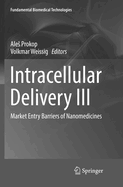 Intracellular Delivery III: Market Entry Barriers of Nanomedicines