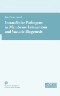 Intracellular Pathogens in Membrane Interactions and Vacuole Biogenesis