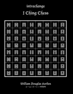 Intrachange: I Ching Chess