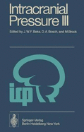 Intracranial Pressure III: Proceedings of the Third International Symposium on Intracranial Pressure, Held at the University of Groningen, June 1-3, 1976