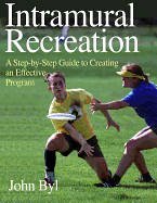 Intramural Recreation: Step-By-Step GD to Creating Effctv Prgrm