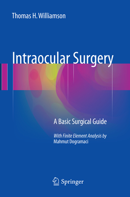 Intraocular Surgery: A Basic Surgical Guide - Williamson, Thomas H